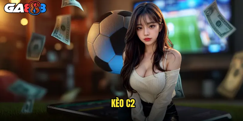 Phân Tích Kèo C2 ga888 Chiến Thuật Thắng Lớn Hạng Nhì 1 Kèo C2