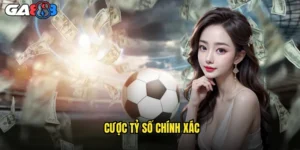 cược tỷ số chính xác
